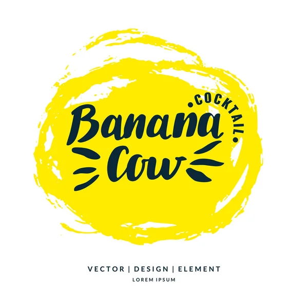 Modern kézzel rajzolt betűkkel címke alkohol koktél banán tehén. — Stock Vector