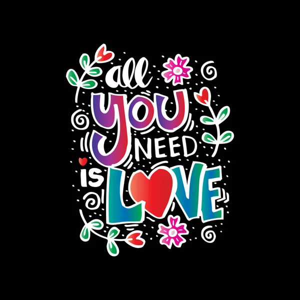 All you need is love handwritten inscription calligraphic letter