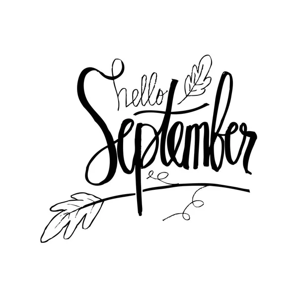 Kézzel rajzolt tipográfiai betűk mondat Hello szeptember. — Stock Fotó