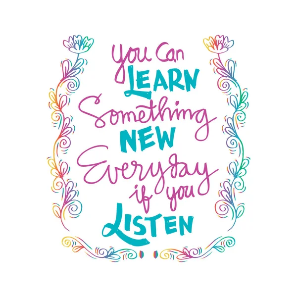 Каллиграфия рукописного письма "Ты можешь узнать что-то новое каждый день, если будешь слушать" — стоковое фото