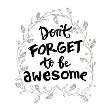 Awesome olmayı unutma