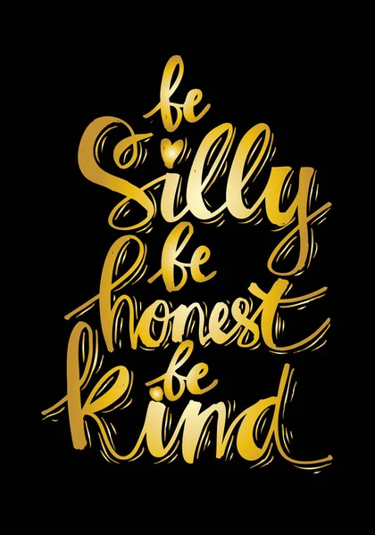 Be silly be honets be kind. Inspirational Quotes. — Stock Photo, Image