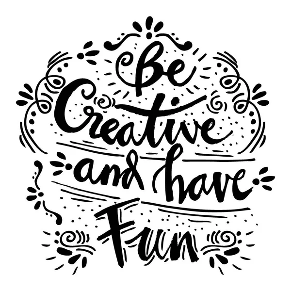 Be creative and have fun card.