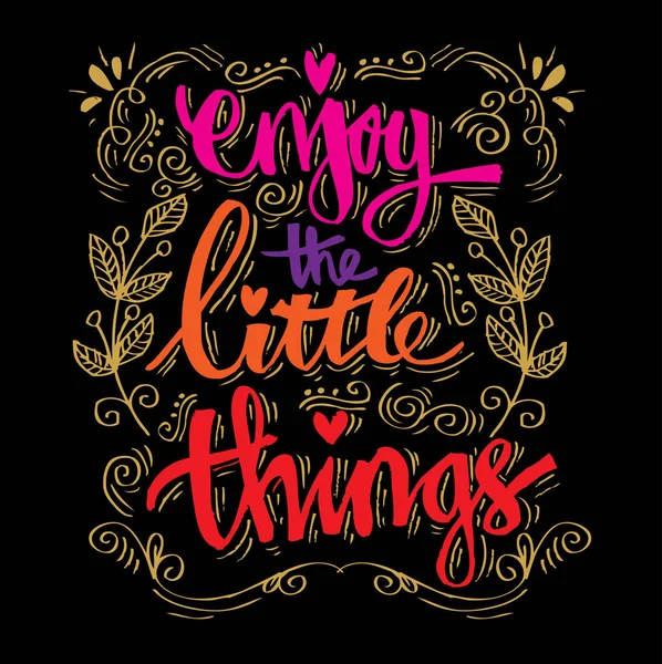 Enjoy the little things. quotes.