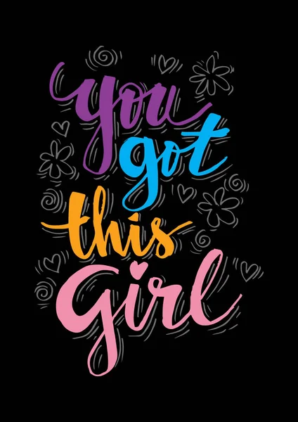 You got this Girl motivational quote.