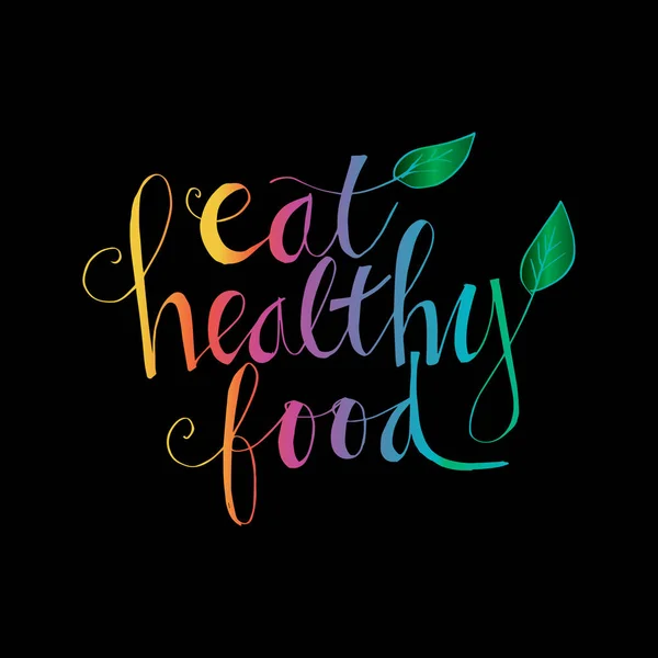 Eat healthy food hand lettering