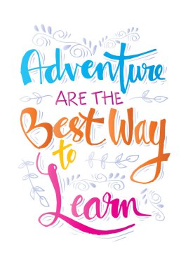 Macera öğrenmenin en iyi yolu vardır. Motivasyonel teklif