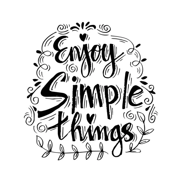 Enjoy simple things.Inspirational quote.Hand drawn illustration.