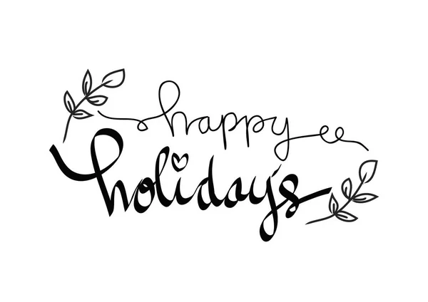 Happy holidays. Hand Lettered Quote.