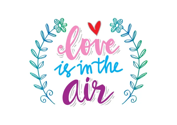 Love in the air hand lettering quote