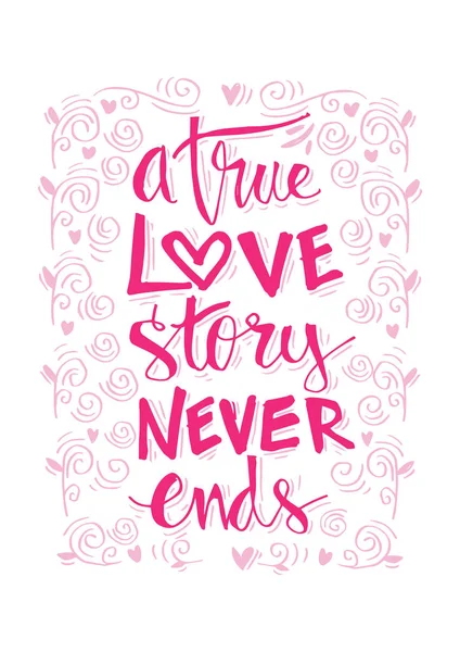 Historia Prawdziwej Miłości Nigdy Się Nie Kończy Napis Ręką Inspirujący — Zdjęcie stockowe