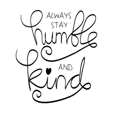 Motivasyonel teklif. Her zaman mütevazi ve tür harflerle kalın.