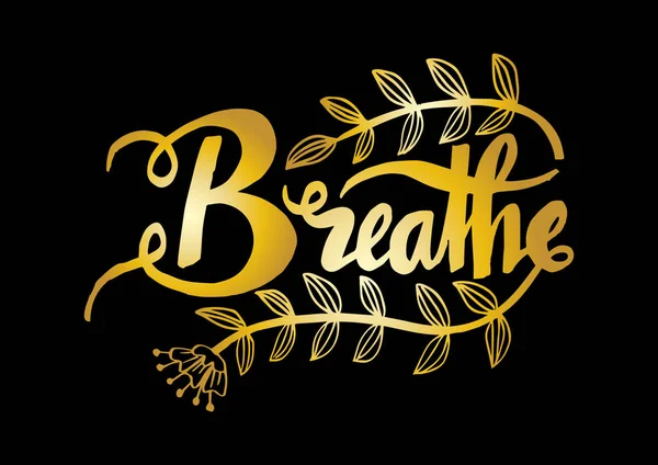 Breathe hand lettering calligraphy.