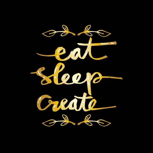 Eat sleep create lettering. Quote.