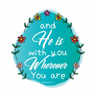 ve o seninle her yerde yazı. İslam kuran tırnak