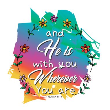 ve o seninle her yerde yazı. İslam kuran tırnak