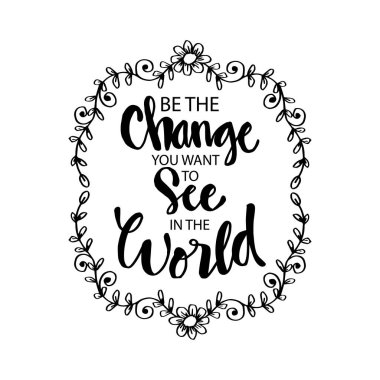 Dünyada görmek istediğiniz değişim olun. Inspirational Quotes Mahatma Gandi tarafından motive.