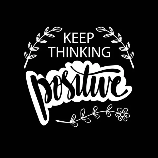 Keep Thinking Positive Hand Drawn Lettering Phrase — Stock Vector