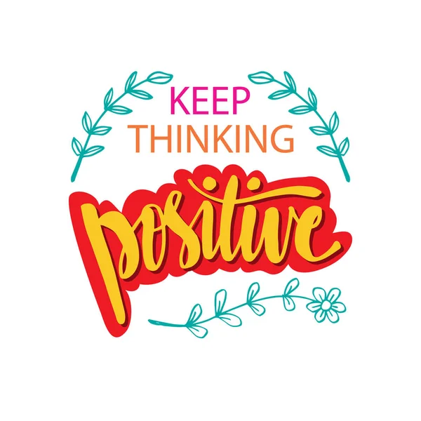 Continue Pensando Positivo Mão Desenhada Lettering Frase —  Vetores de Stock