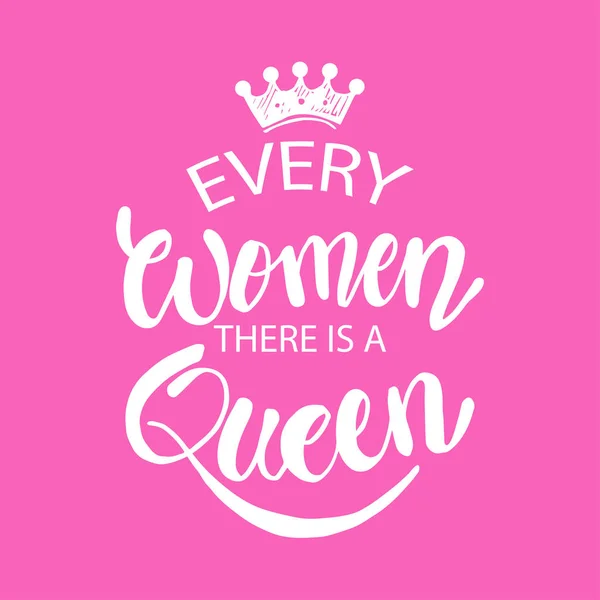 Every Woman Queen Quotes Hand Lettering Calligraphy — Stock Vector