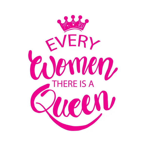 Every Woman Queen Quotes Hand Lettering Calligraphy — Stock Vector