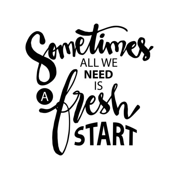 Sometimes All Need Fresh Start New Year Quote — Stock Vector
