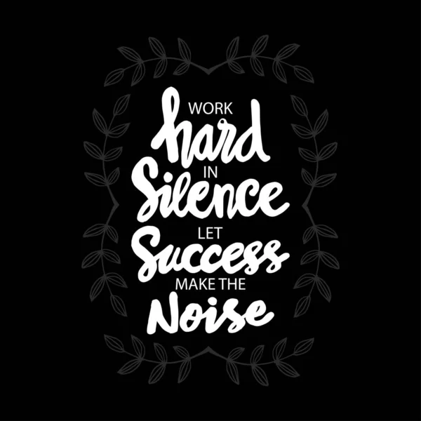 Work Hard Silence Let Success Make Noise Quotes — Stok Vektör