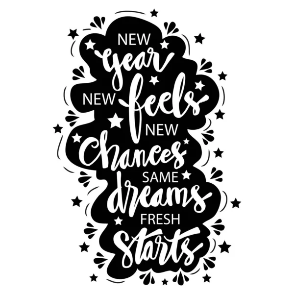 New Year New Feels New Chances Same Dreams Fresh Starts — Stock Vector