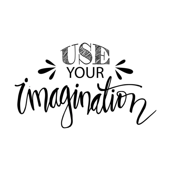 Use Your Imagination Hand Lettering Brush Phrase — 스톡 벡터