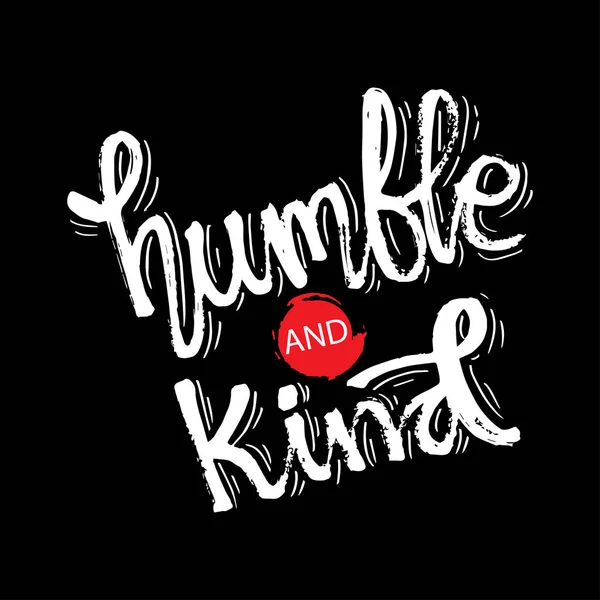 Humble Kind Hand Lettering Calligraphy Quotes — Stock Vector