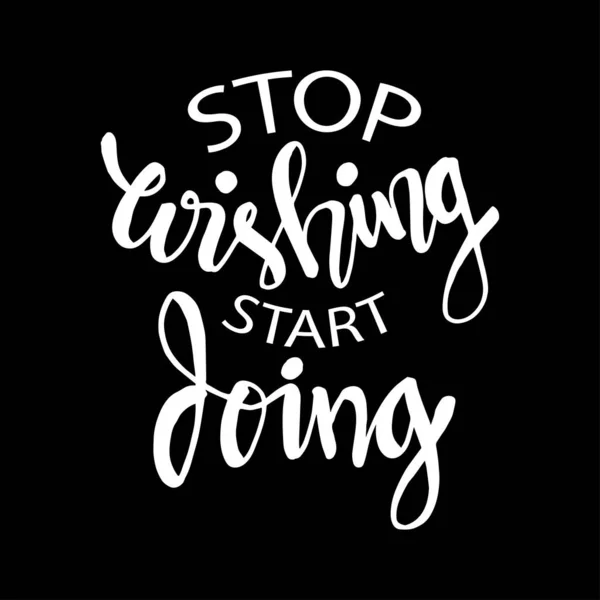 Stop Wishing Start Doing Motivation Saying Cards Posters Shirt — 스톡 벡터