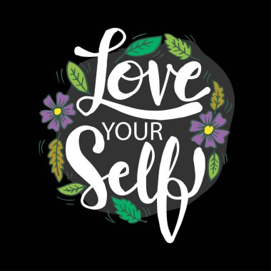 Kendini sev. Tişört, tebrik kartı, pin etiketi, rozet, etiket, afiş için tasarım baskısı.