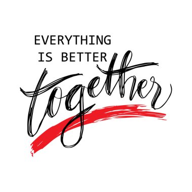 Birlikte her şey daha iyi. Motivasyonel alıntı.