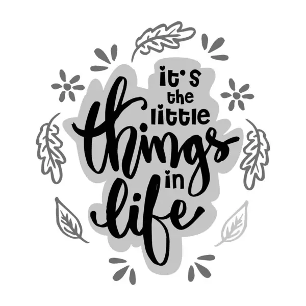 Little Things Life Motivational Quote — Stock Vector