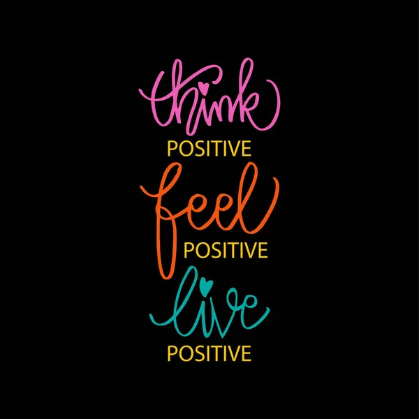 긍정적으로 생각하고 긍정적으로 느끼고 긍정적으로 살아라 인용문 — 스톡 벡터