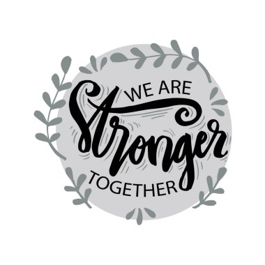 Birlikte daha güçlüyüz. Motivasyon alıntısı.