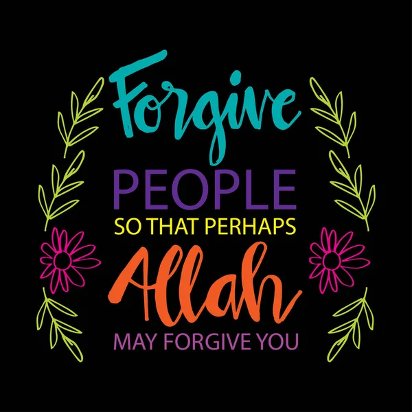 Forgive People Perhaps Allah May Forgive You Muslim Quotes — Stock Vector