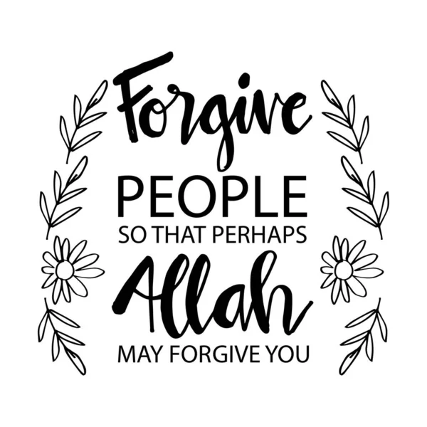 Forgive People Perhaps Allah May Forgive You Muslim Quotes — Stock Vector