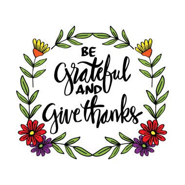 Şükret ve şükret. Motivasyon alıntısı.