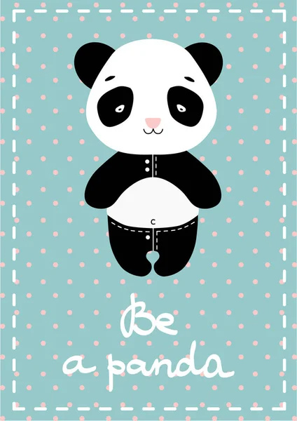 Affiche de dessin animé avec ours panda. Sois un panda. Cartes, t-shirts imprimés, affiches, icônes, bannières — Image vectorielle