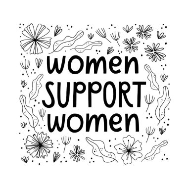 Kadınlar, çiçek ve yaprak çizimleriyle el yazısı yazan kadınları destekliyor. Feminist sloganlı el çizimi vektör çizimi çizimi.