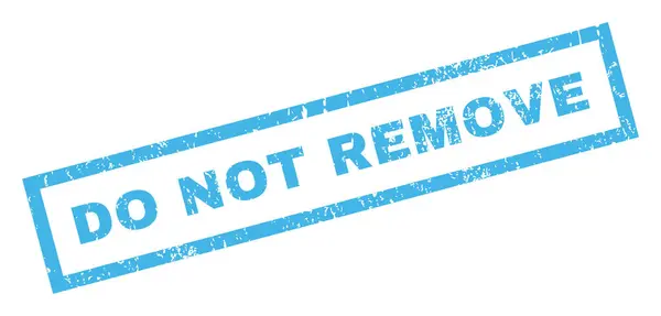 Do Not Remove Rubber Stamp — Stock Vector