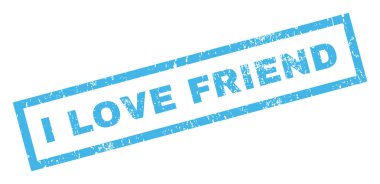 Arkadaş lastik damgası seviyorum