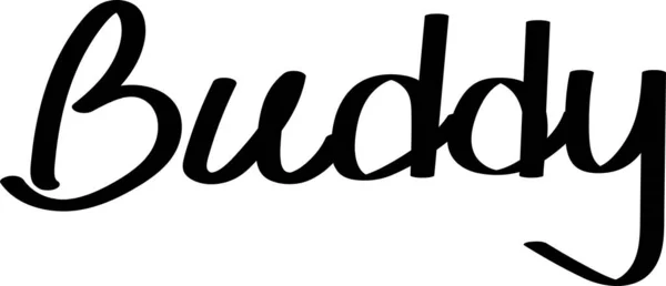 El yazısıyla yazılmış bir yazı. Buddy 'nin beyaz arka planda izole edildiği siyah metin. Selamlama ve pankart için vektör illüstrasyon tasarımı,