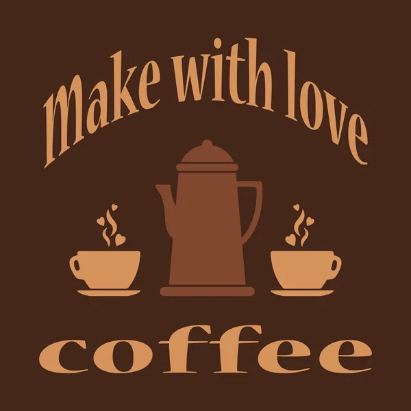 Hacer con el amor café - el concepto de una bebida de calidad. Café p — Archivo Imágenes Vectoriales