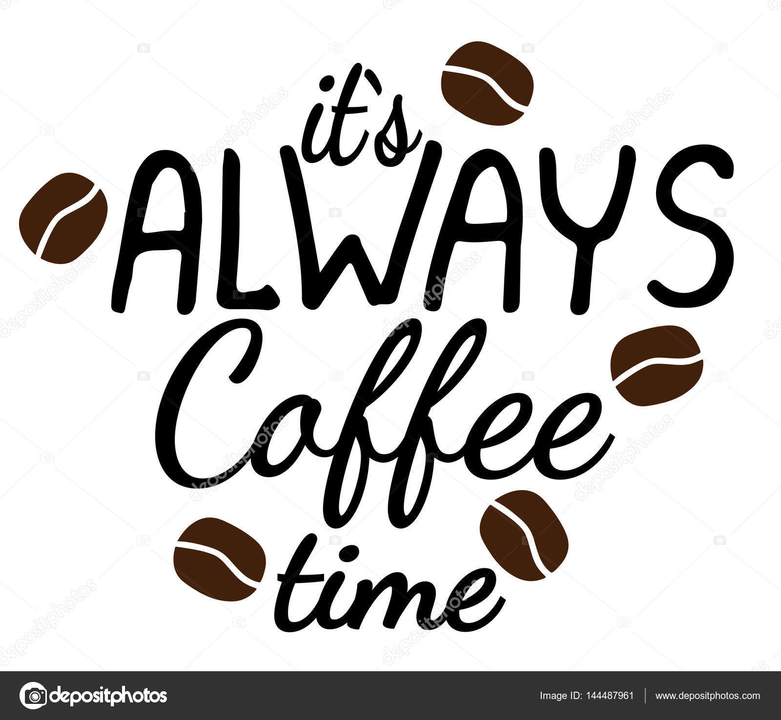 Download Its Always Coffee Time Lettering With Grains Of Coffee Vector Image By C Ellina200 Mail Ru Vector Stock 144487961