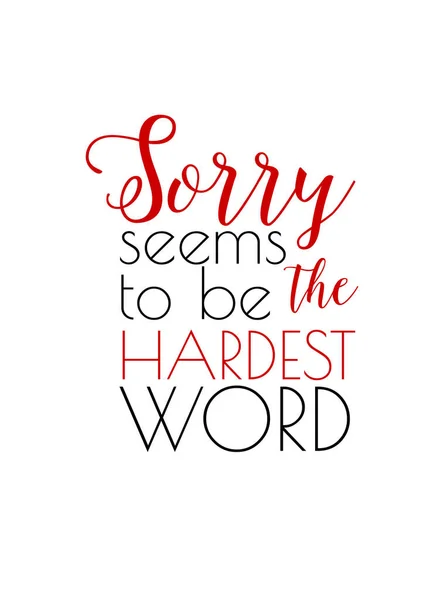 Sorry seems to be the hardest word lettering for t-shirt design or poster — Stock Vector