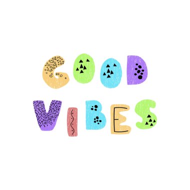 Elle çizilmiş harflerle vektör illüstrasyonu. İyi Titreşimler.