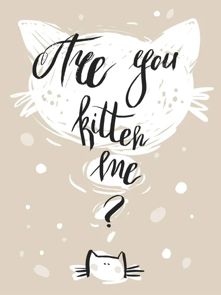 Carte mignonne abstraite vectorielle dessinée à la main avec phase de calligraphie moderne Êtes-vous chaton moi et chat isolé sur fond pastel. — Image vectorielle