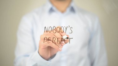 Kimse mükemmel, şeffaf ekranda yazma adam değil